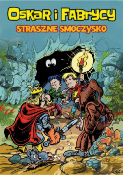 Oskar i Fabrycy  Straszne smoczysko