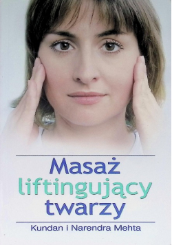 Masaż liftingujący twarzy