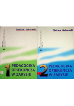 Pedagogika opiekuńcza w zarysie Tom 1 i 2