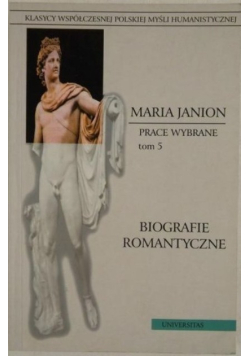 Janion Prace Wybrane Tom 5 Biografie romantyczne