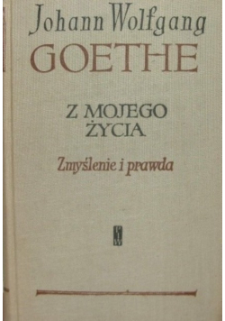 Z mojego życia zmyślenie i prawda Tom I