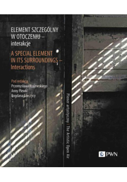 Element szczególny w otoczeniu - interakcje A Special Element in Its Surroundings - Interactions