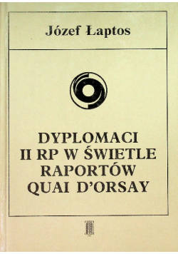 Dyplomaci II RP w świetle raportów Quai D'Orsay