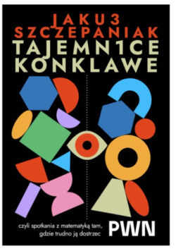 Tajemn1ce konklawe czyli Spotkania z matematyką tam, gdzie trudno ją dostrzec