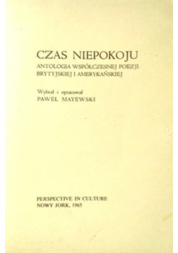 Czas niepokoju Antologia współczesnej poezji Brytyjskiej i Amerykańskiej