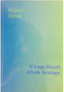 W kręgu filozofii Alfreda Tarskiego
