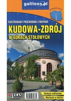Przewodnik - Kudowa-Zdrój. W Górach Stołowych