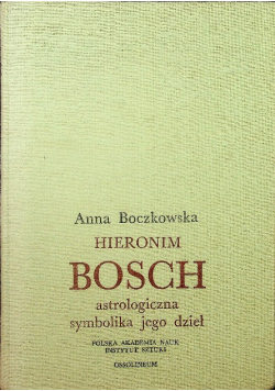 Hieronim Bosch astrologiczna symbolika jego dzieł