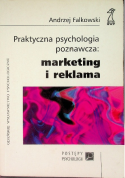 Praktyczna psychologia poznawcza marketing i reklama