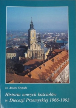 Historia nowych kościołów w diecezji przemyskiej 1966-1993