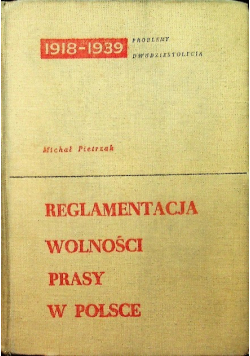 Reglamentacja wolności prasy w Polsce ( 1918 - 1939 )