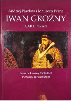 Iwan Groźny Car i Tyran