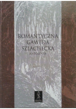 Romantyczna gawęda szlachecka Antologia