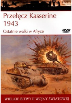 Wielkie bitwy II wojny światowej Przełęcz Kasserine 1943 Ostatnie walki w Afryce