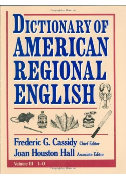 Dictionary of American Regional English: I-O Volume III