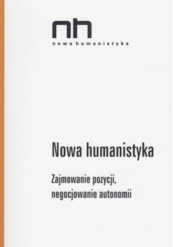 Nowa Humanistyka Zajmowanie Pozycji negocjowanie autonomii