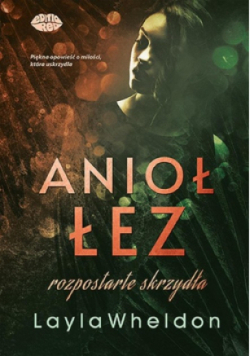 Anioł łez Tom 3 Rozpostarte skrzydła