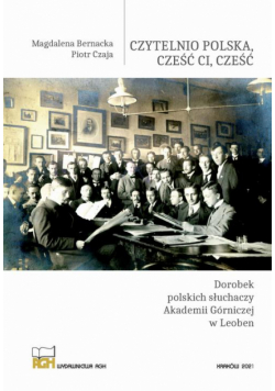 Czytelnio Polska, cześć ci, cześć. Dorobek polskich słuchaczy Akademii Górniczej w Leoben
