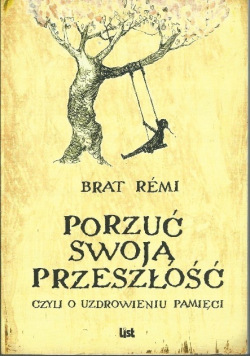 Porzuć swoją przeszłość czyli o uzdrowieniu pamięci
