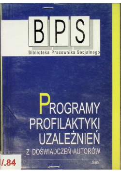 Programy profilaktyki uzależnień Z doświadczeń autorów