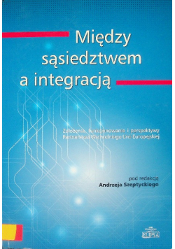 Między sąsiedztwem a integracją