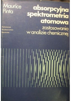 Absorpcyjna spektrometria atomowa. Zastosowania w analizie chemicznej