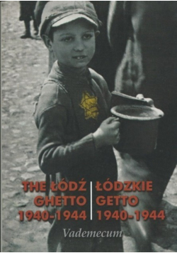 Łódzkie Getto 1940 do 1944