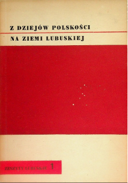 Z dziejów polskości na ziemi lubuskiej