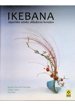 Ikebana Japońska sztuka układania kwiatów