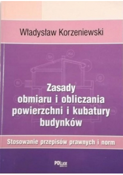 Zasady obmiaru i obliczania powierzchni i kubatury budynków