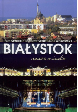 Białystok nasze miasto