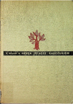 Hevea płacze kauczukiem