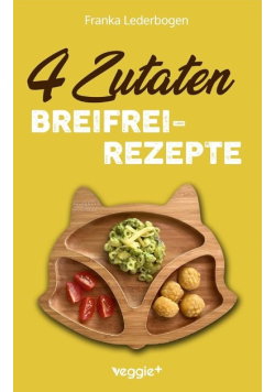 4-Zutaten-Breifrei-Rezepte