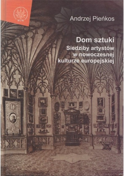 Dom sztuki Siedziby artystów w nowoczesnej kulturze europejskiej