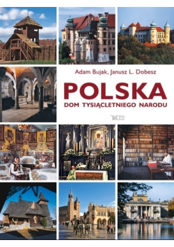 Polska Dom tysiącletniego narodu