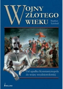 Wojny złotego wieku Od upadku Konstantynopola do wojny trzydziestoletniej