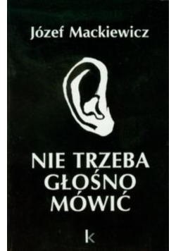 Nie trzeba głośno mówić