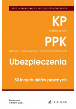 Kodeks pracy. Pracownicze plany kapitałowe. Ubezpieczenia. 50 innych aktów prawnych