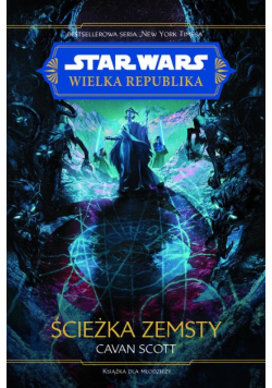 Star Wars. Wielka Republika. Ścieżka zemsty