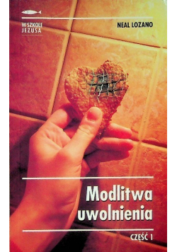 Modlitwa uwolnienia Część 1