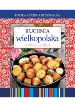 Polska kuchnia regionalna Kuchnia wielkopolska