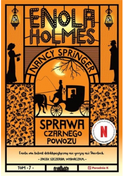 Enola Holmes Tom 7 Sprawa czarnego powozu