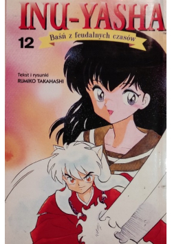 Inu - Yasha Baśń z feudalnych czasów Tom 12