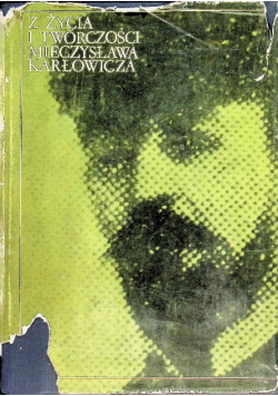 Z życia i twórczości Mieczysława Karłowicza