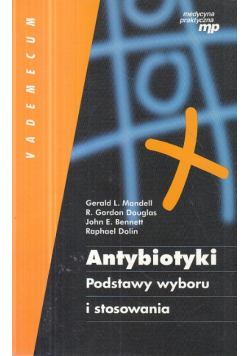 Antybiotyki. Podstawy wyboru i stosowania