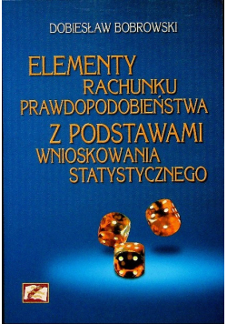 Elementy rachunku prawdopodobieństwa z podstawami wnioskowania statystycznego