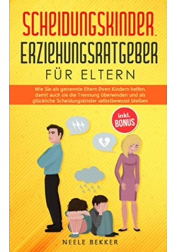 Scheidungskinder, Erziehungsratgeber fur Eltern