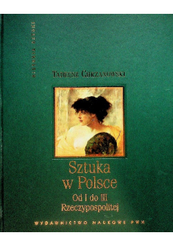 Sztuka w Polsce. Od I do III Rzeczypospolitej