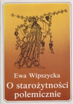 O starożytności polemicznie