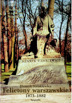 Felietony warszawskie 1873 - 1882